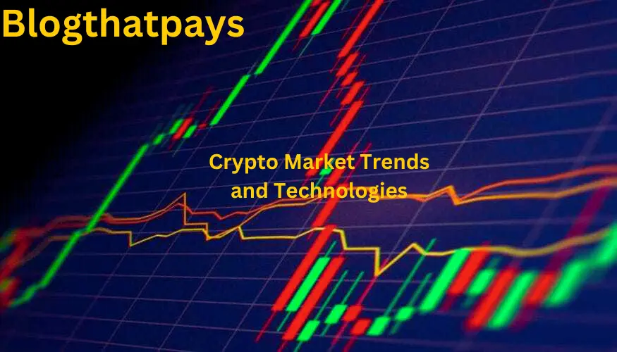 Crypto Market Trends and Technologies