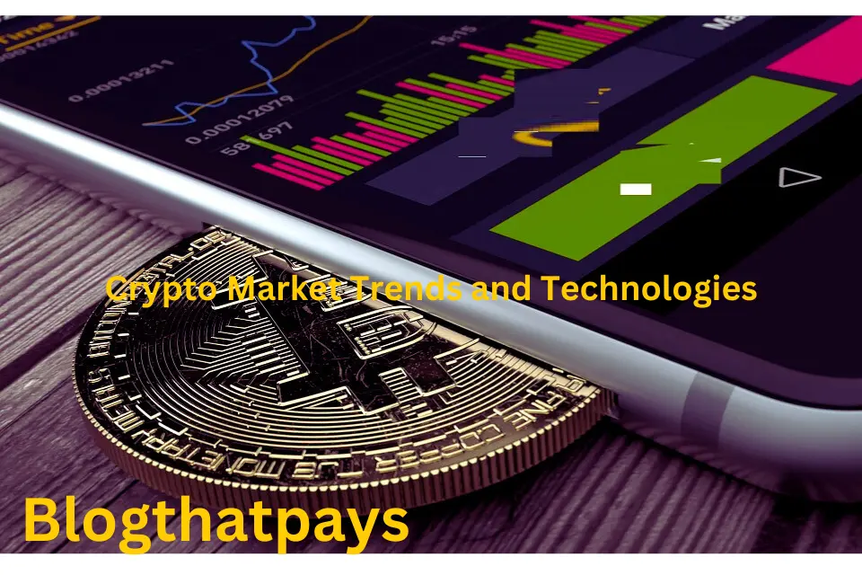 Crypto Market Trends and Technologies