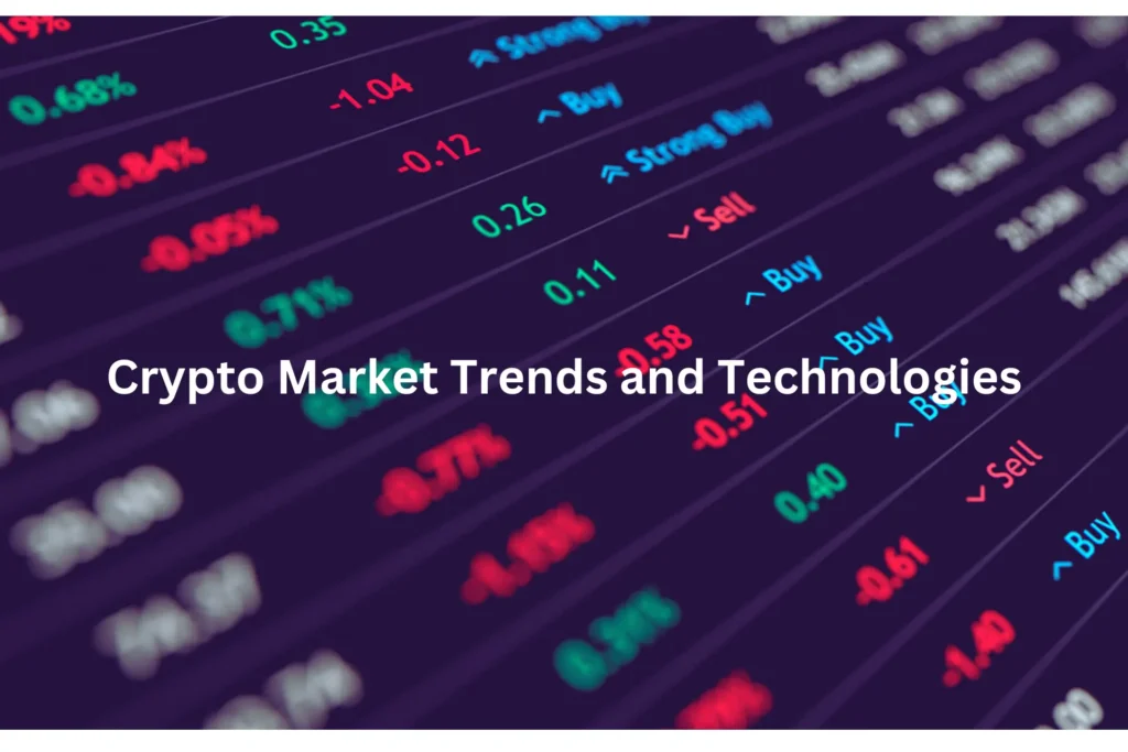 Crypto Market Trends and Technologies